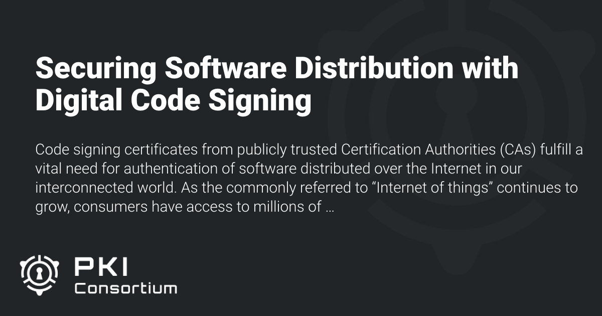 Securing Software Distribution with Digital Code Signing | PKI Consortium