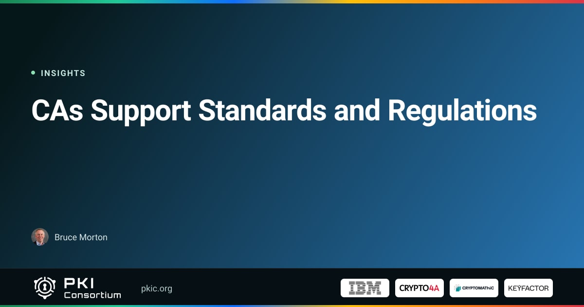 CAs Support Standards and Regulations | PKI Consortium
