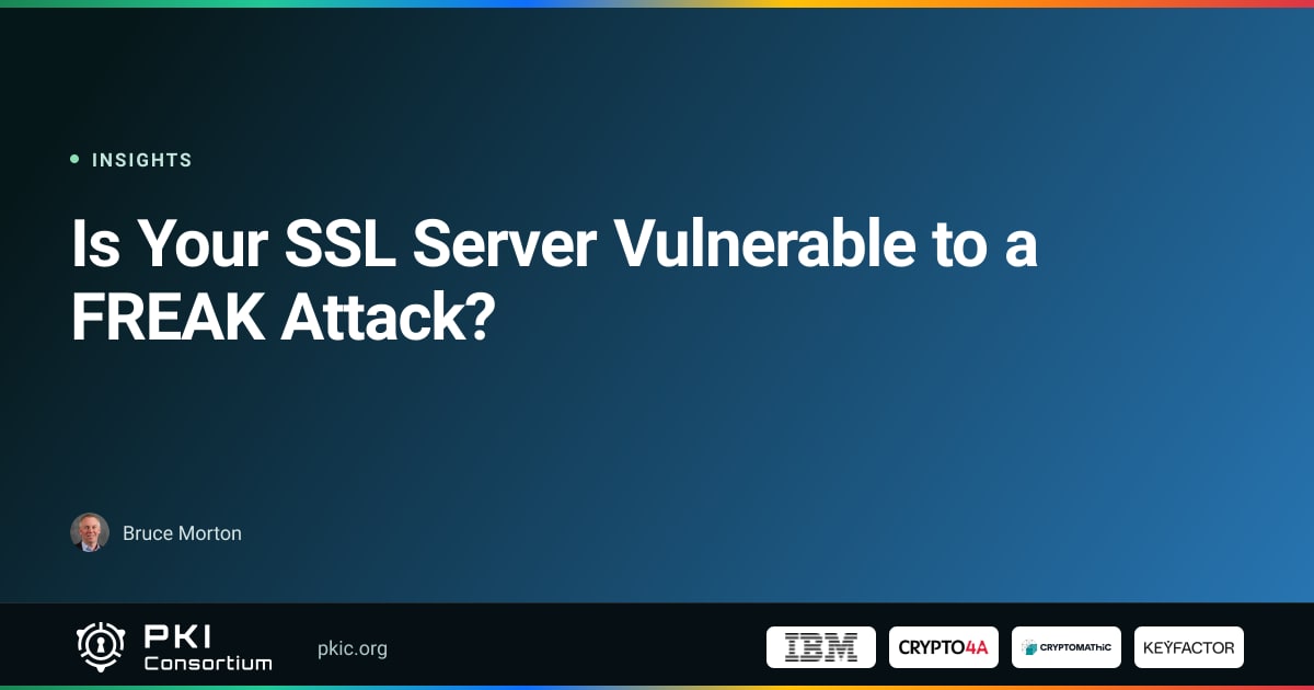 Is Your SSL Server Vulnerable to a FREAK Attack? | PKI Consortium