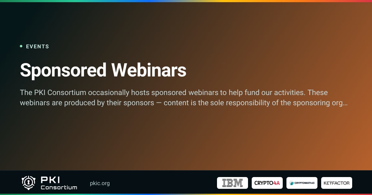 Sponsored Webinars | PKI Consortium