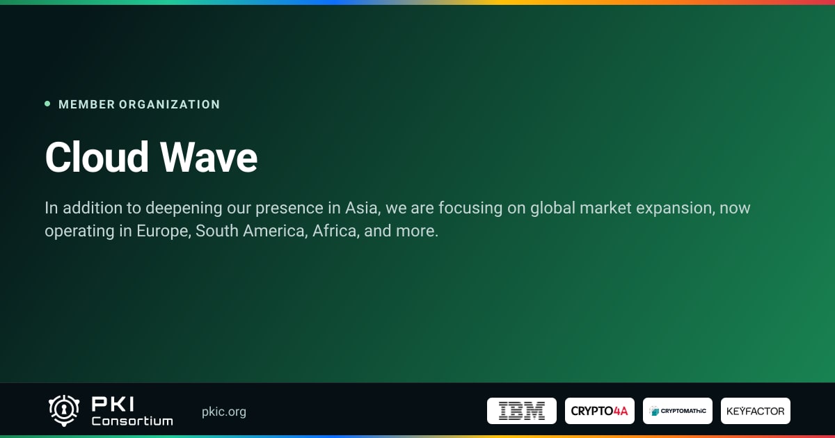 Cloud Wave Technology Co., Ltd. | PKI Consortium