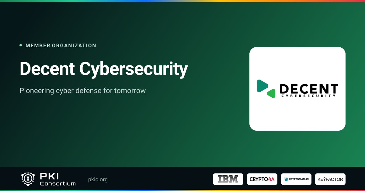 Decent Cybersecurity | PKI Consortium