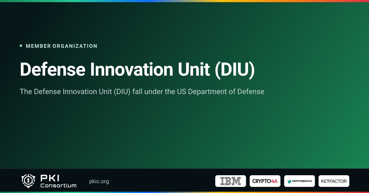 Defense Innovation Unit (DIU) | PKI Consortium