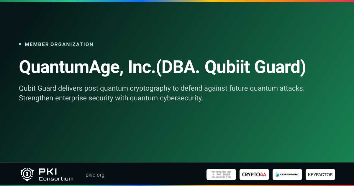 QuantumAge, Inc.(DBA. Qubiit Guard) | PKI Consortium