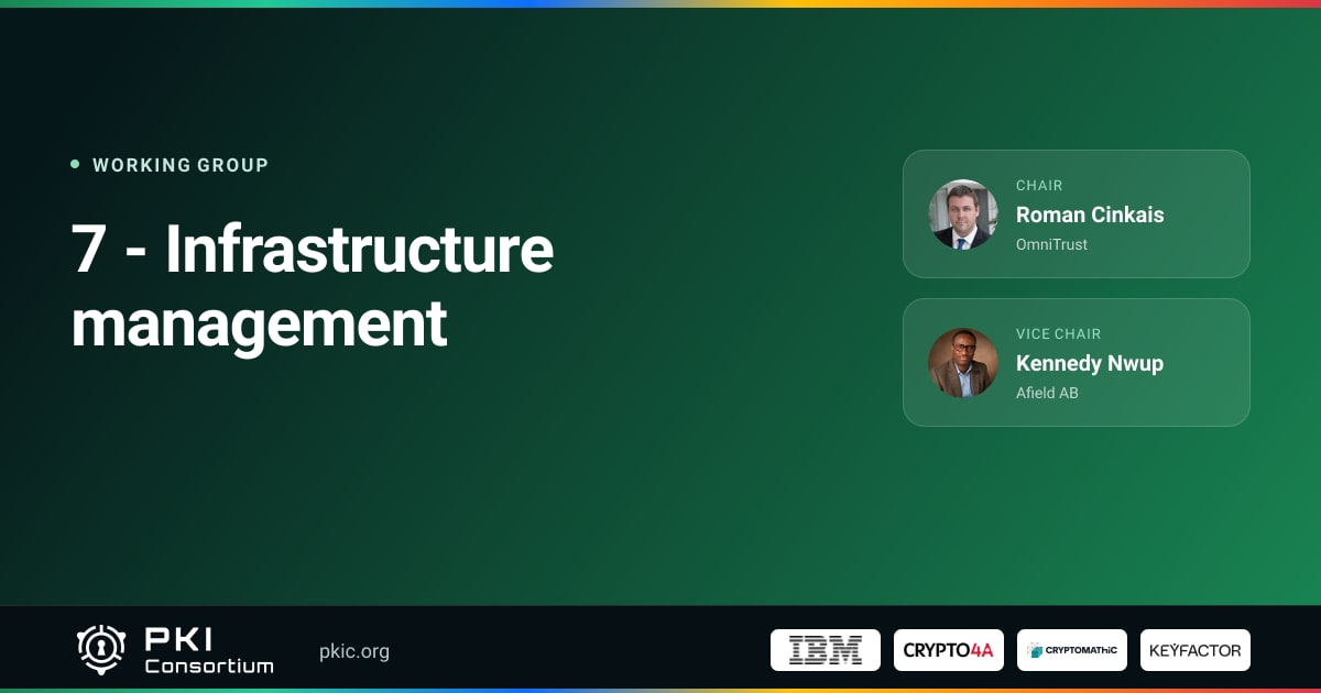 7 - Infrastructure management | PKI Consortium